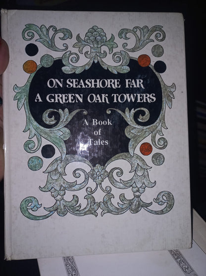ON SEASHORE FAR A GEREEN OAK TOWERS (A BOOK OF TALES)