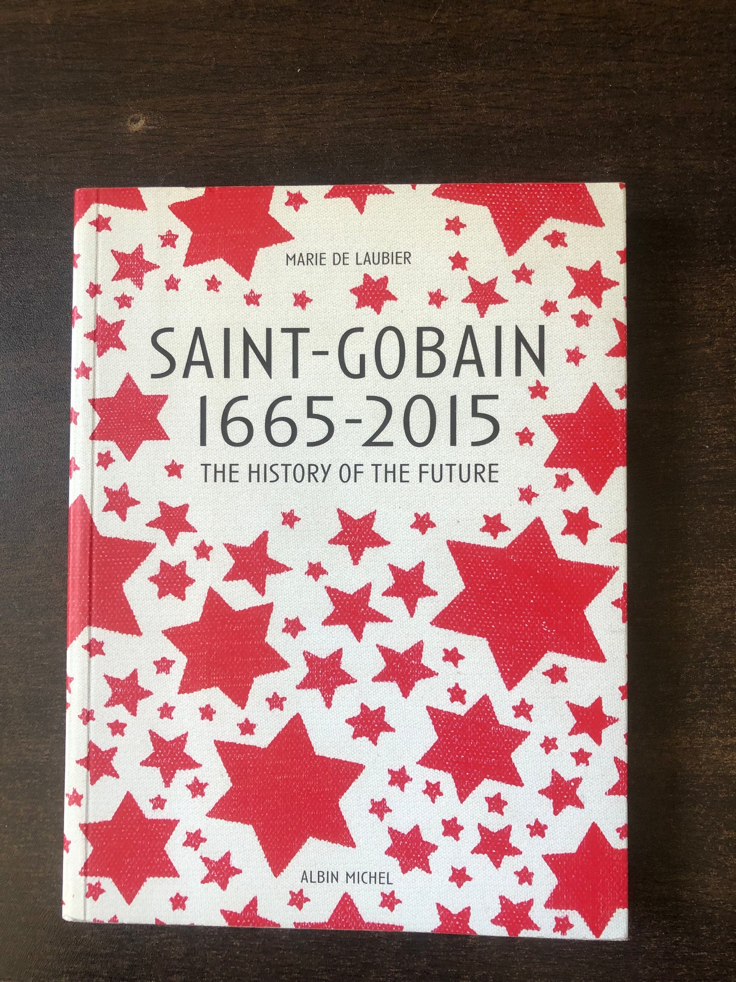 Marie de Laubier - saint-gobain 1666-2015 the history of the future